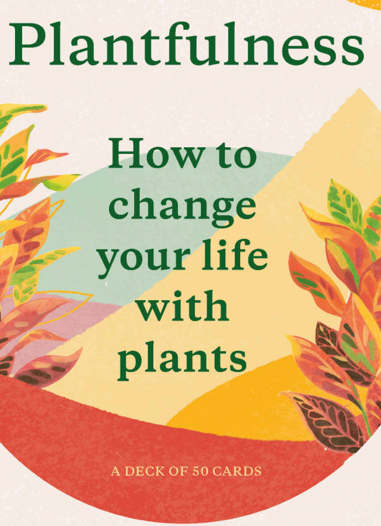 Plantfulness How to Change Your Life with Plants